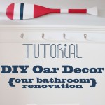 Tutorial | DIY Boat Oar Wall Decor – Bathroom Renovation