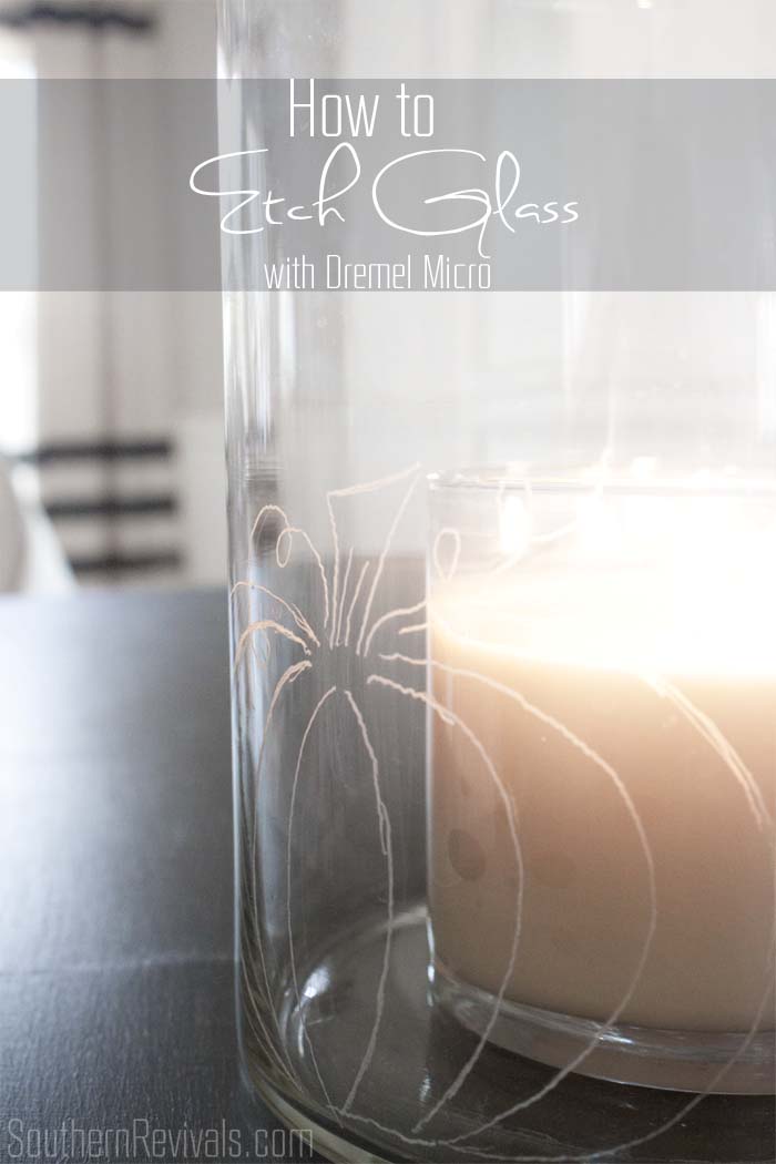 How to Etch Glass with the Dremel Micro #etchedglass #fall #dremelproject SouthernRevivals.com