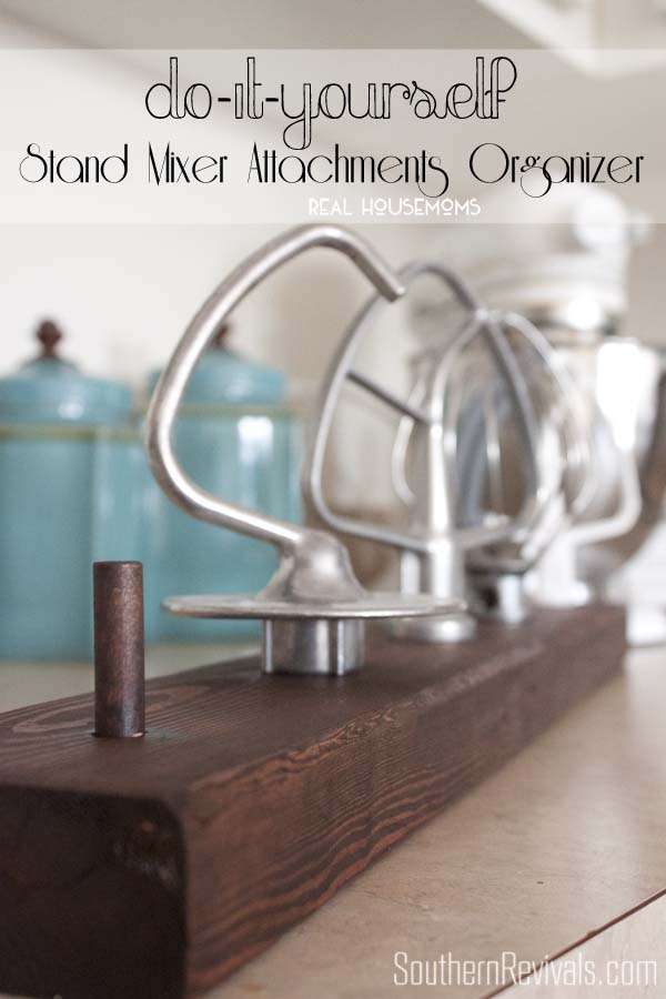 DIY Stand Mixer Attachments Organizer - Southern Revivals