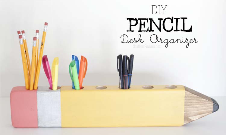 Back to School  DIY Pencil Desk Organizer