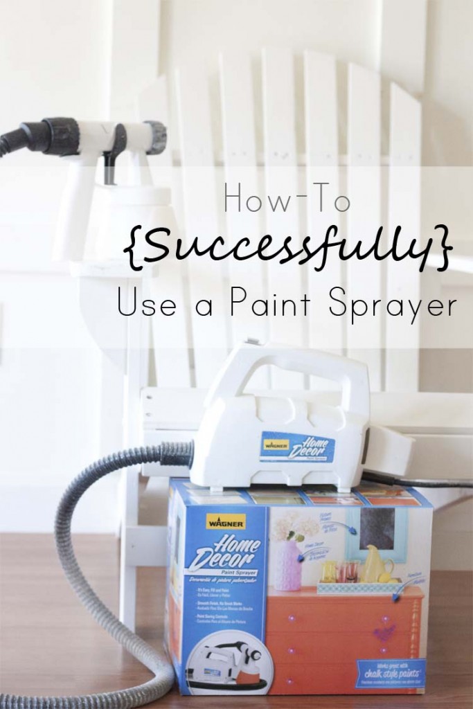 How to Successfully Use a Paint Sprayer